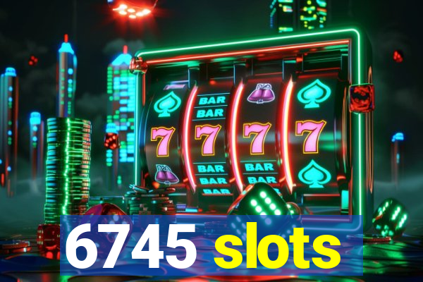 6745 slots